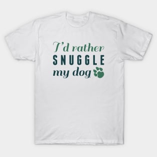 Snuggle My Dog T-Shirt